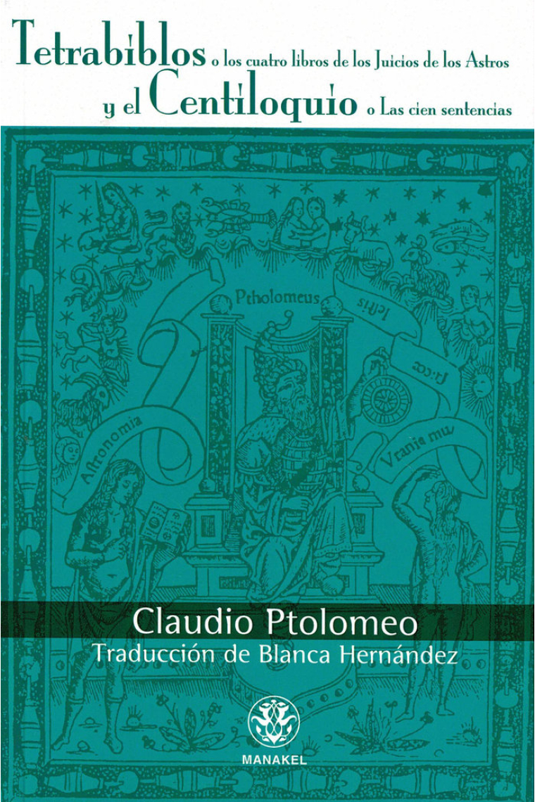 Tetrabiblos o los cuatro libros de los Juicios de los Astros · El Centiloquio y Las cien sentencias