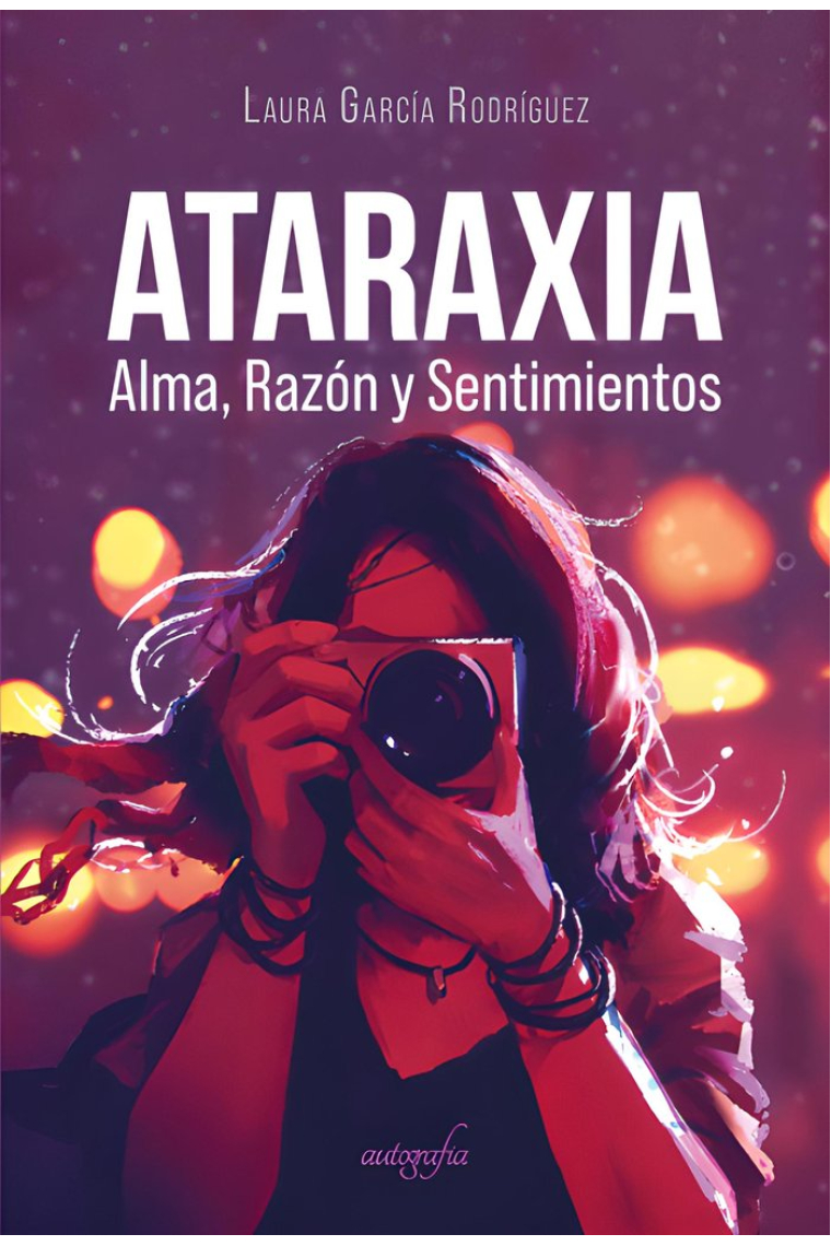 Ataraxia. Alma, razón y sentimiento