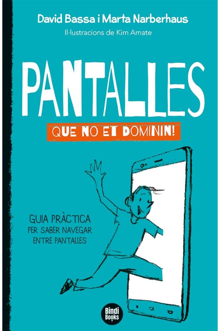 Pantalles. Que no et dominin!