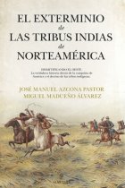 El exterminio de las tribus indias de Norteamérica