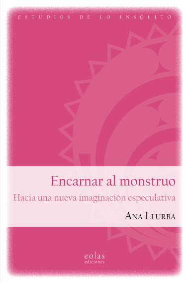 Encarnar al monstruo. Hacia una nueva imaginación especulativa