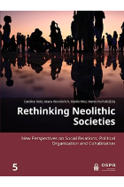 Rethinking Neolithic Societies: New Perspectives on Social Relations, Political Organization and Cohabitation (Open Series in Prehistoric Archaeology)