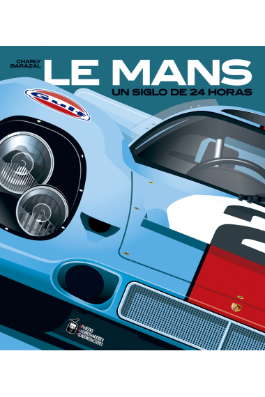 Le Mans. Un siglo de 24 horas