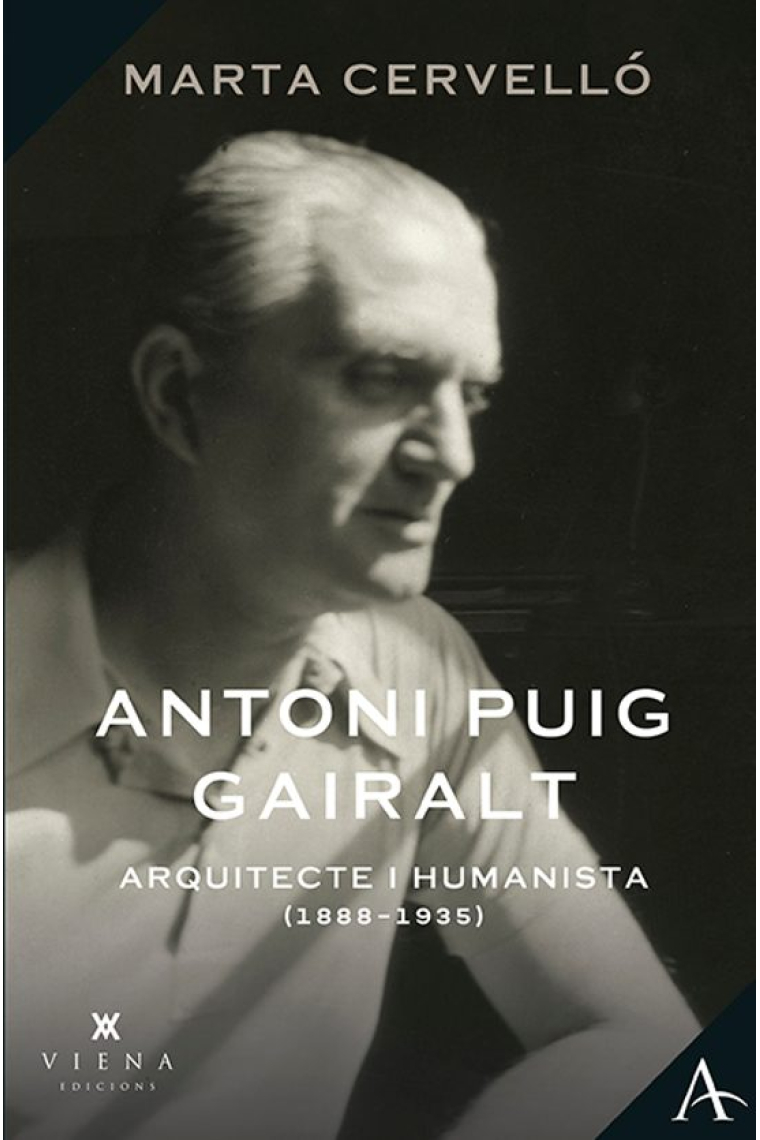 Antoni Puig Gairalt, arquitecte i humanista (1887-1935)