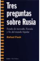 Tres preguntas sobre Rusia. Estado de mercado, Eurasia y fin del mundo bipolar