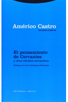 El pensamiento de Cervantes y otros estudios cervantinos (Obra reunida, volumen uno)