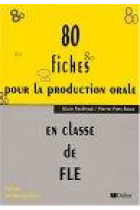 80 fiches pour la production orale en classe de FLE