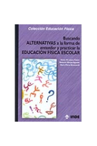 Buscando alternativas a la forma de entender y practicar la educación física escolar