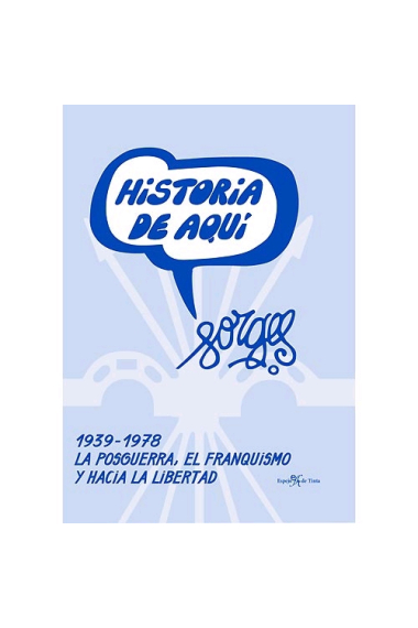 Historia de aquí. 1939-1978. La posguerra, el franquismo y hacia la libertad