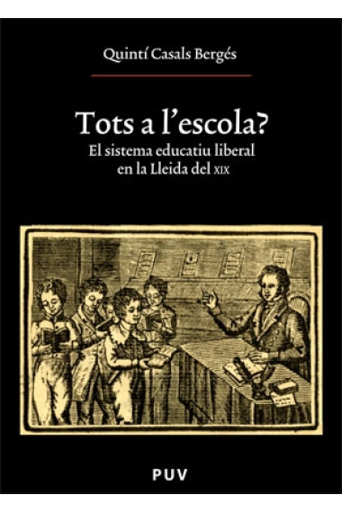 Tots a l'escola? El sistema educatiu liberal en la LLeida del XIX