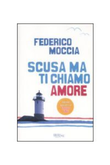 Scusa ma ti chiamo amore (Ed. speciale con la lettera di Alex)