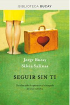 Seguir sin ti. Un relato sobre la separación y la búsqueda del amor auténtico