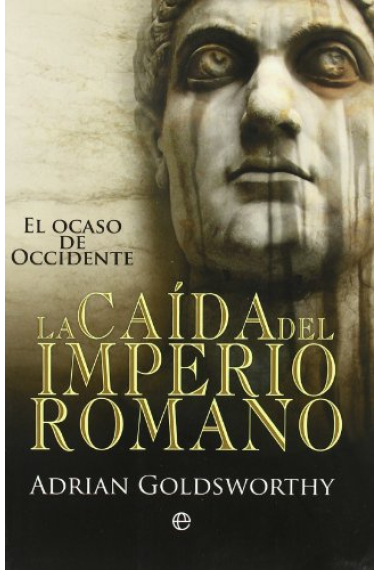 La caída del Imperio romano. El ocaso de Occidente