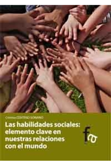 Las habilidades sociales : elemento clave en nuestras relaciones con el mundo