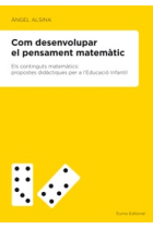 Com desenvolupar el pensament matemàtic : Els continguts matemàtics : Propostes didàctiques per a l'educació infantil