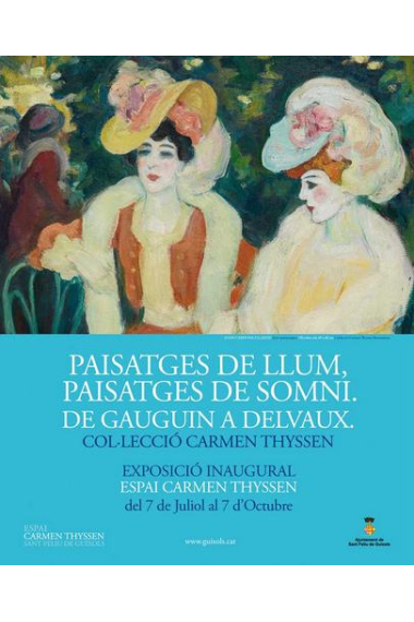 Paisatges de llum, paisatges de somni. De Gauguin a Delvaux. Col·lecció Carmen Thyssen