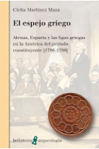 El espejo griego. Atenas, Esparta y las ligas griegas en la América del período constituyente (1786-1789)