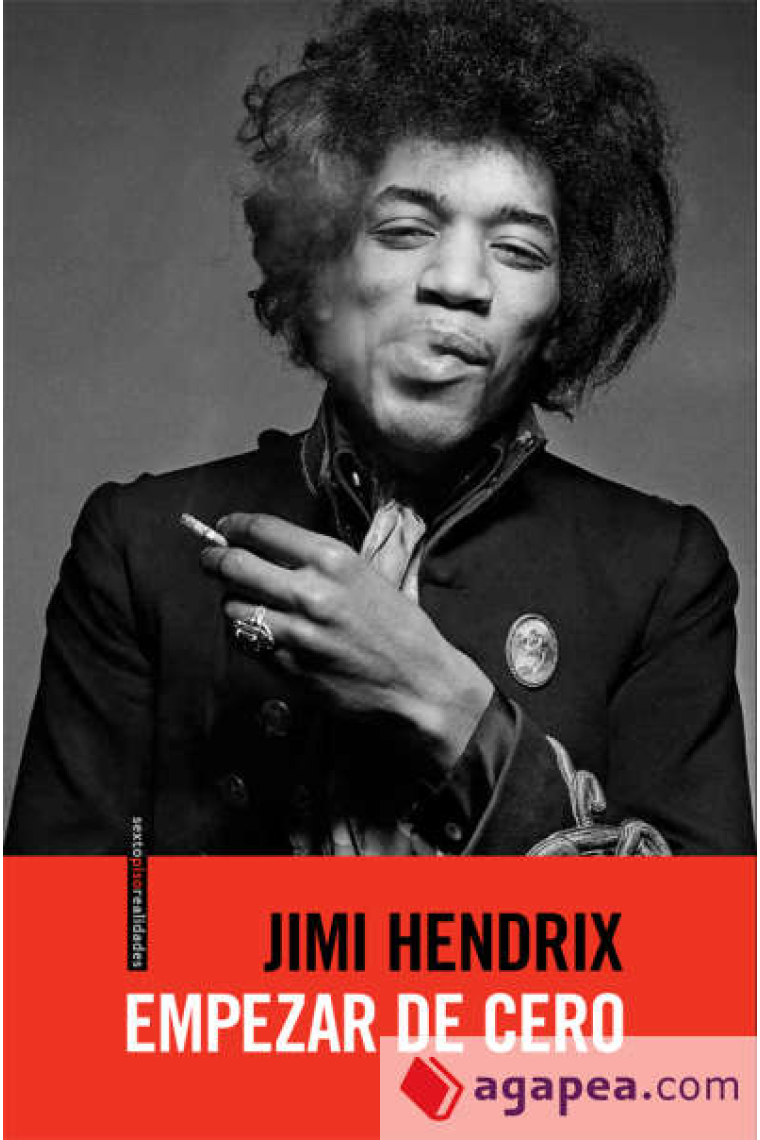 Empezar de cero. La autobiografía de Jimi Hendrix