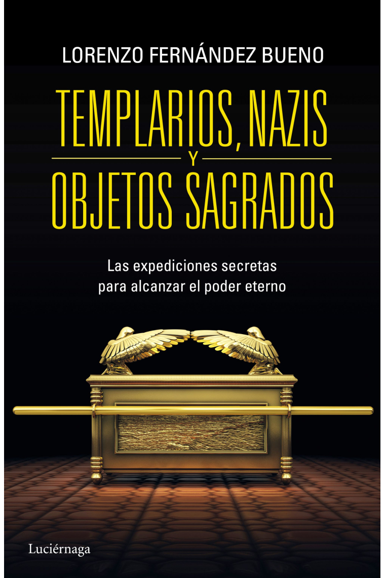 Templarios, nazis y objetos sagrados. Las expediciones para alcanzar el poder eterno