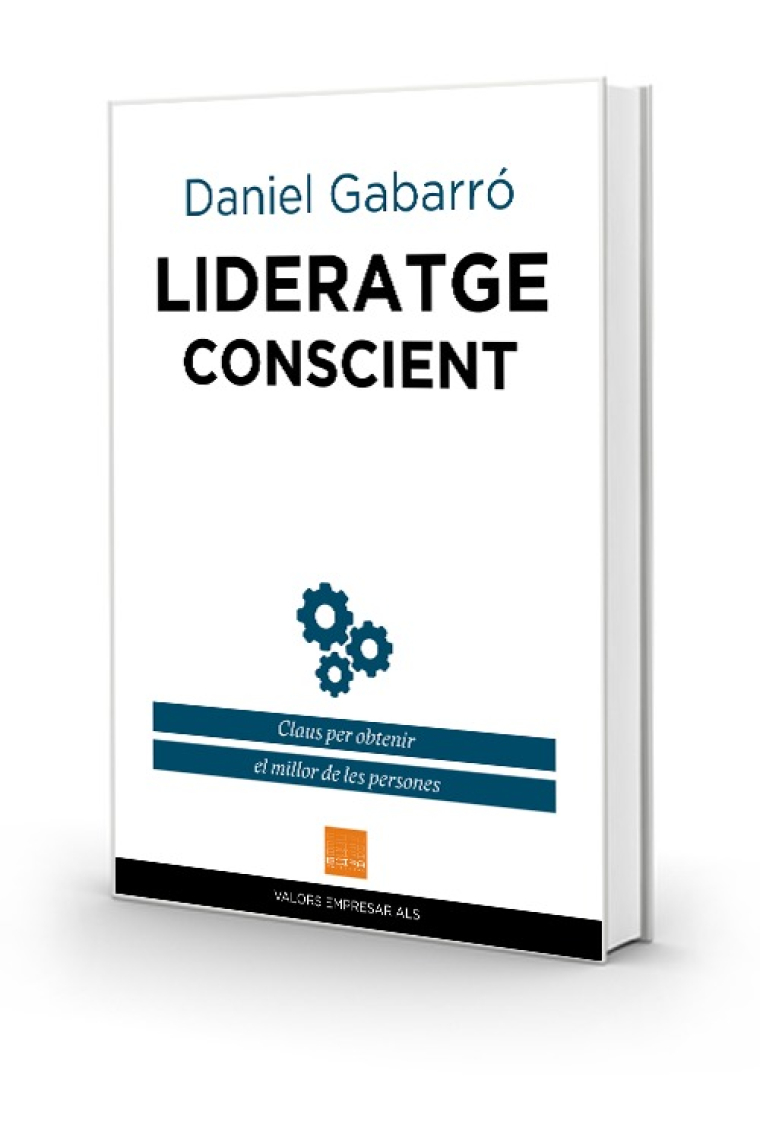 Lideratge conscient. Claus per obtenir el millor de les persones