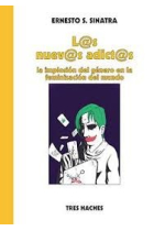 Los nuevos adictos.La implosión del género en la feminización del mundo.