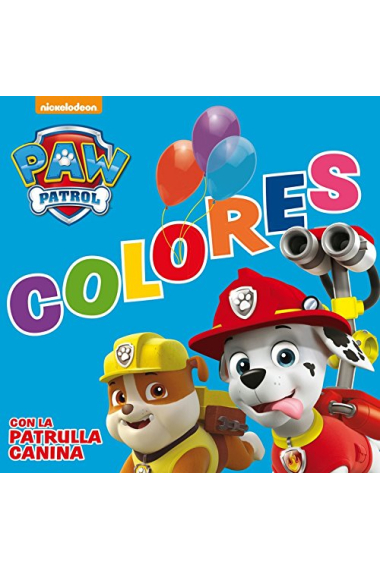 Colores con la Patrulla Canina (Paw Patrol - Patrulla Canina. Todo cartón)