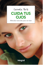 Cuida tus ojos. Métodos naturales para estar bien