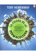 La ciudad de la Permacultura. Diseño regenerativo de pueblos y ciudades resilentes