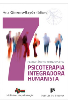 7 casos clínicos tratados con psicoterapia integradora humanista