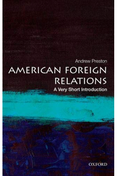 American Foreign Relations: A Very Short Introduction (Very Short Introductions)