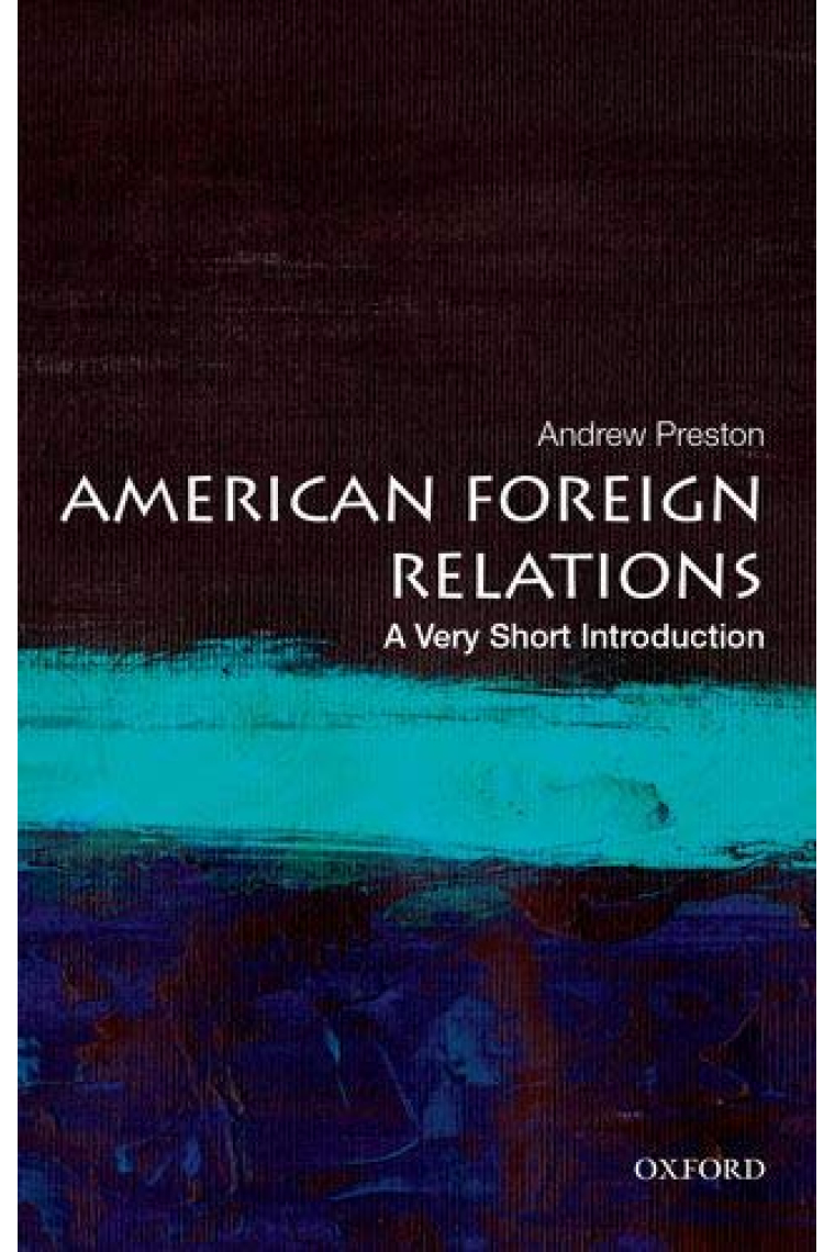 American Foreign Relations: A Very Short Introduction (Very Short Introductions)