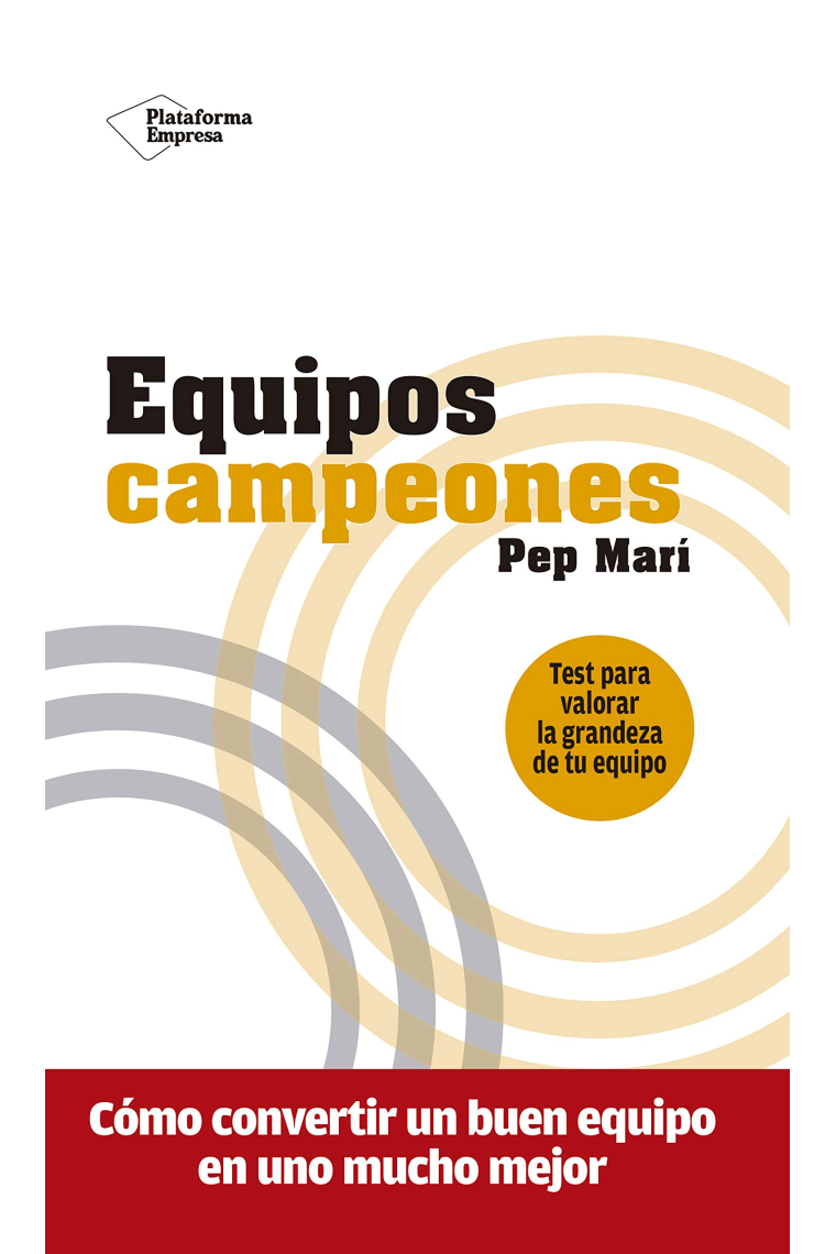 Equipos campeones. Cómo convertir un buen equipo en uno mucho mejor