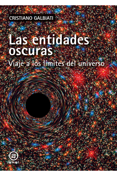 Las entidades oscuras. Viaje a los límites del universo