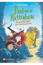 Paul und die Klettenhexe - Das Geheimnis der Seemagierin