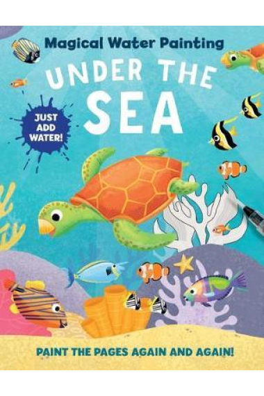 Magical Water Painting: Under the Sea : (art Activity Book, Books for Family Travel, Kids' Coloring Books, Magic Color and Fade)