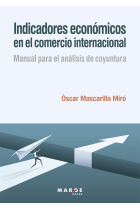 Indicadores económicos en el comercio internacional. Manual para el análisis de coyuntura