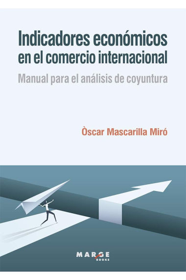 Indicadores económicos en el comercio internacional. Manual para el análisis de coyuntura