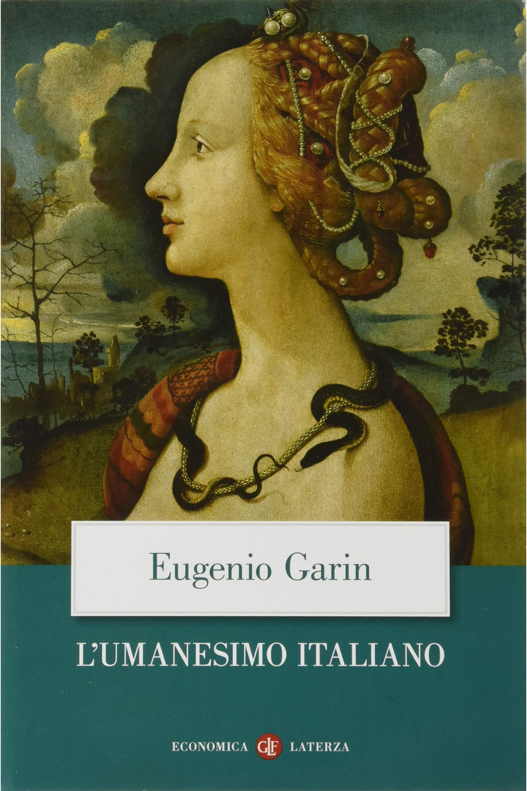 L'umanesimo italiano. Filosofia e vita civile nel Rinascimento (Economica Laterza)