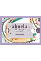 Abuela - Mi tiempo es tuyo: ¡Porque el tiempo es el regalo más valioso del mundo!: 3