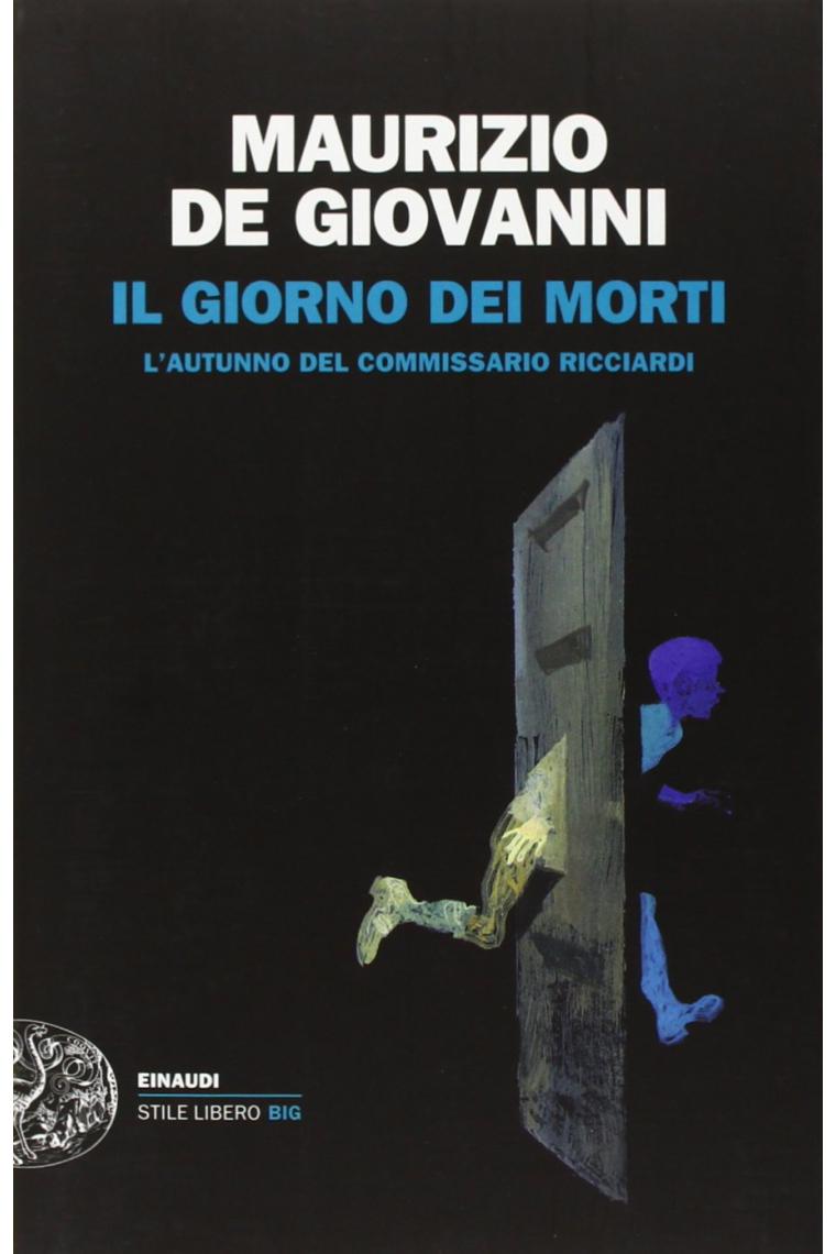 Il giorno dei morti. L'autunno del commissario Ricciardi (Einaudi. Stile libero big)