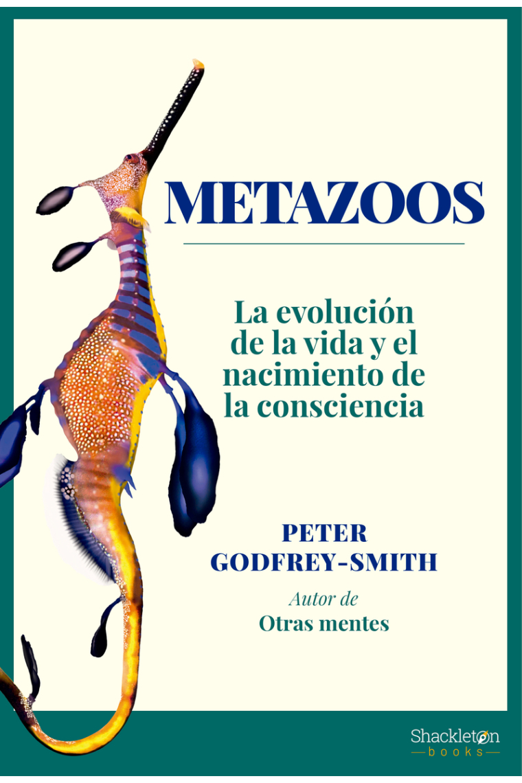 Metazoos. La evolución de la vida y el nacimiento de la consciencia