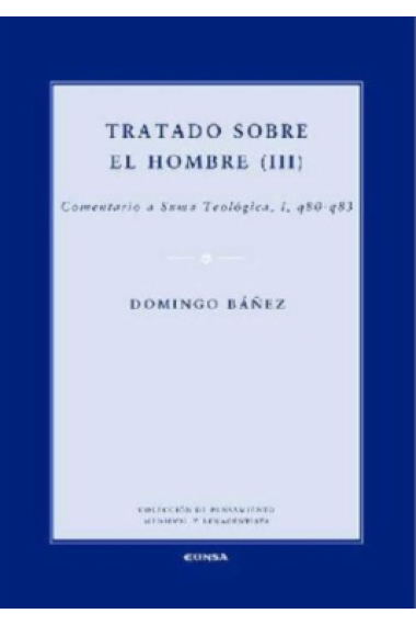 Tratado sobre el hombre (III): Comentario a Suma Teológica, I, (q80 - q83)