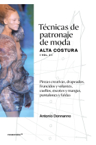 Técnicas de patronaje de moda alta costura vol 2. Pinzas creativas, drapeados , fruncidos y volantes, cuellos, escotes y mangas.Pantalones y faldas.