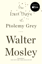 The Last Days of Ptolemy Grey: A Novel