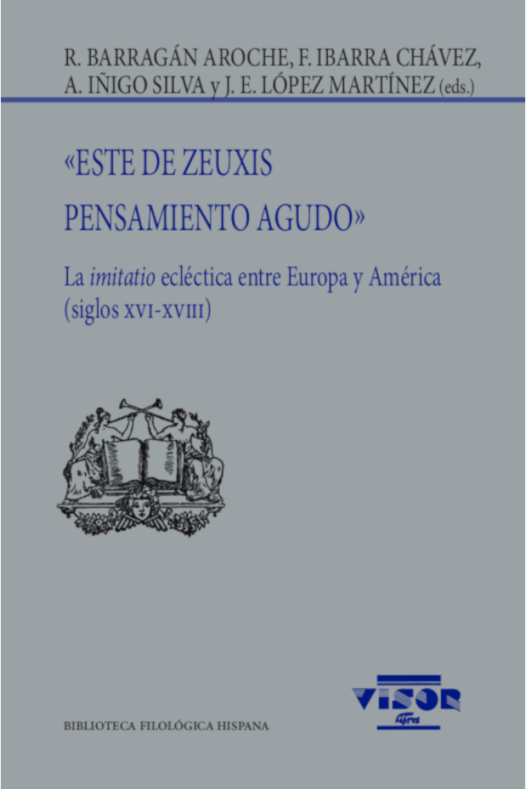 «Este de Zeuxis. Pensamiento agudo»: la imitatio ecléctica entre Europa y América (siglos XVI-XVIII)