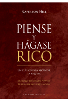 Piense y hágase rico. Un clásico para alcanzar la riqueza