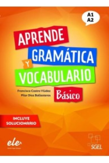 Aprende gramática y vocabulario. Básico A1/A2 Nueva edición