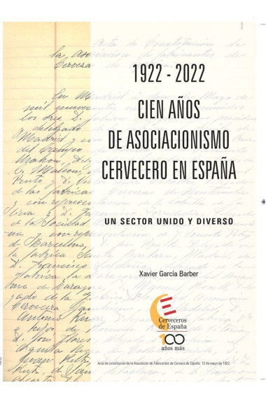 1922 2022 CIEN AÑOS DE ASOCIACIONISMO CERVECERO EN ESPAÑA