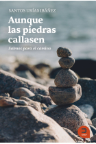 Aunque las piedras callasen