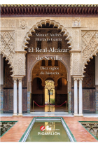 EL REAL ALCÁZAR DE SEVILLA. DIEZ SIGLOS DE HISTORIA